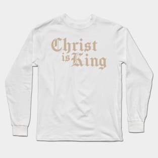 CHRIST IS KING Long Sleeve T-Shirt